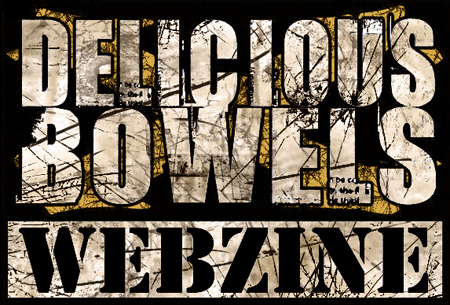 Delicious Bowels Webzine